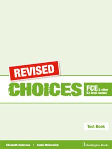REVISED Choices FCE and other B2-level exams Test book Student's Book