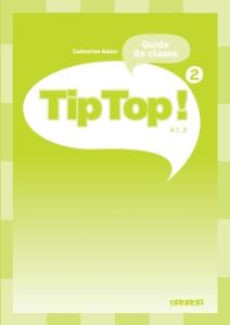 TIP TOP 2 A1.2 GUIDE PEDAGOGIQUE