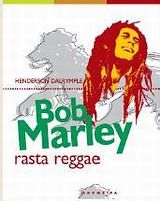 Bob Marley, Rasta, Reggae
