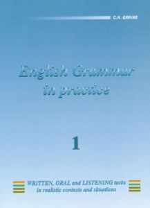 ENGLISH GRAMMMAR IN PRACTICE 1