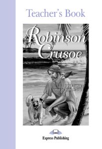 ROBINSON CRUSOE TEACHER'S BOOK (GRADED LEVEL 2)