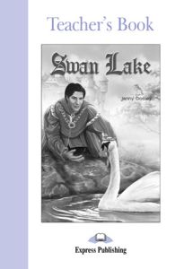 SWAN LAKE TEACHER'S BOOK (GRADED LEVEL 2)