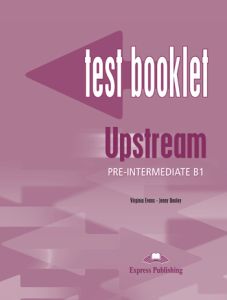 UPSTREAM PRE-INTERMEDIATE B1 TEST BOOKLET