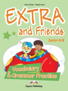 EXTRA & FRIENDS JUNIOR A&#43;B VOCABULARY AND GRAMMAR PRACTICE