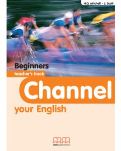 CHANNEL YOUR ENGLISH BEGINNERS - TEACHER'S BOOK