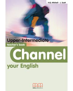 CHANNEL YOUR ENGLISH UPPER-INTERMEDIATE - TEACHER'S BOOK