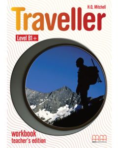 TRAVELLER LEVEL B1+ - WORKBOOK TEACHER'S EDITION
