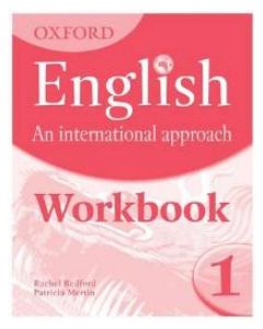OXFORD ENGLISH: AN INTERNATIONAL APPROACH 1 Workbook