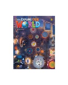 Explore Our World - Second Edition Level 6 Student's Book with Online Practice