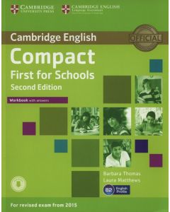 COMPACT FIRST FOR SCHOOLS WORKBOOK WITH ANSWERS (&#43; AUDIO CD) 2ND EDITION