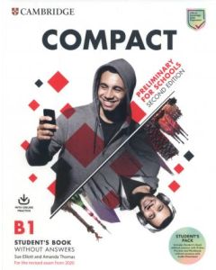 COMPACT PRELIMINARY FOR SCHOOLS (+ ONLINE PRACTICE & Workbook WITHOUT ANSWERS) Student's Book PACK (For the Revised Exam from 2020) 2ND Edition