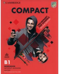 COMPACT PRELIMINARY FOR SCHOOLS Workbook (+ DOWNLOADABLE AUDIO) (For the Revised Exam from 2020) 2ND Edition