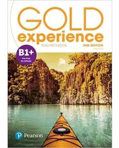 GOLD EXPERIENCE B1&#43; Teacher's Book BOOK WITH ONLINE PRACTICE,TCHRS RESOURCES & PRESENTATION TOOL 2nd Edition