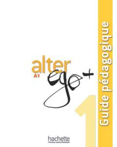 ALTER EGO 1&#43; PLUS A1 GUIDE PEDAGOGIQUE