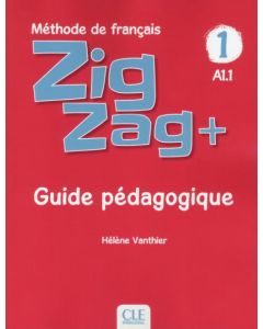 ZIGZAG &#43; 1 A1.1 Guide Pedagogique - Nouvelle Edition