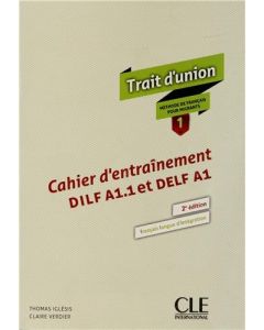 TRAIT D'UNION 1 CAHIER (FRANCAIS POUR MIGRANTS) 2ND EDITION