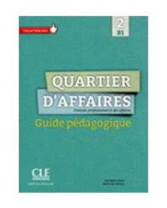 QUARTIER D'AFFAIRES 2 B1 GUIDE PEDAGOGIQUE