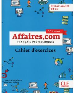 AFFAIRES.COM AVANCE B2 &#43; C1 CAHIER - 3ème édition