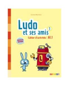 LUDO ET SES AMIS 1 A1.1 Cahier D'activités N/E