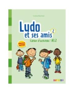 LUDO ET SES AMIS 2 A1.2 Cahier D'activités N/E