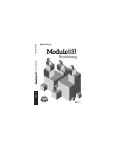 MODULE B1 BEARBEITUNG