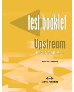 UPSTREAM BEGINNER A1&#43; TEST BOOKLET