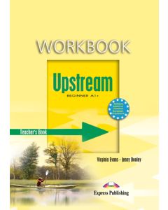 UPSTREAM BEGINNER A1&#43; WORKBOOK TEACHER'S BOOK
